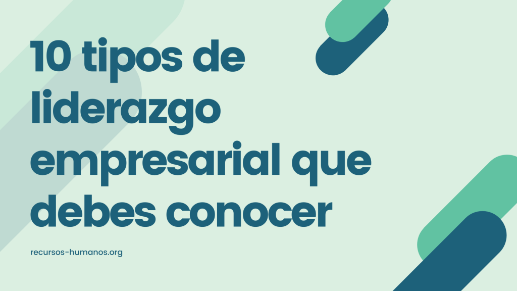 Tipos de Liderazgo en las Empresas