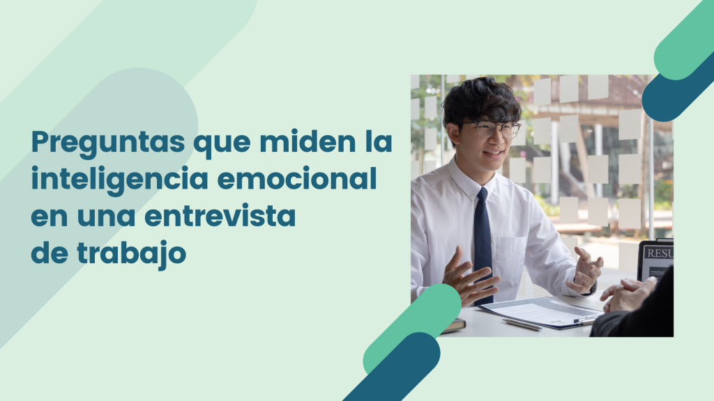 Preguntas de entrevista trabajo que miden la Inteligencia Emocional 