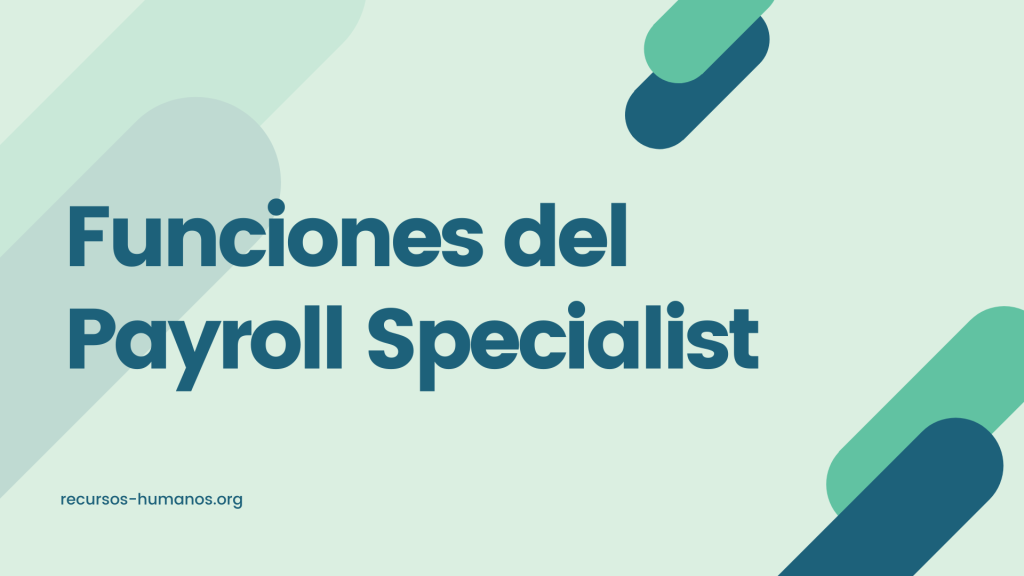 Principales Funciones del Payroll Specialist